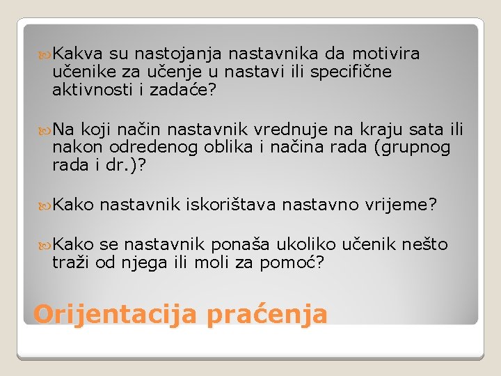  Kakva su nastojanja nastavnika da motivira učenike za učenje u nastavi ili specifične