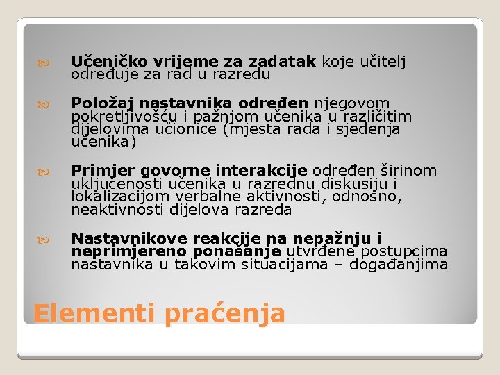  Učeničko vrijeme za zadatak koje učitelj određuje za rad u razredu Položaj nastavnika