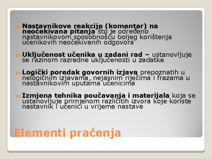  Nastavnikove reakcije (komentar) na neočekivana pitanja što je određeno nastavnikovom sposobnošću boljeg korištenja