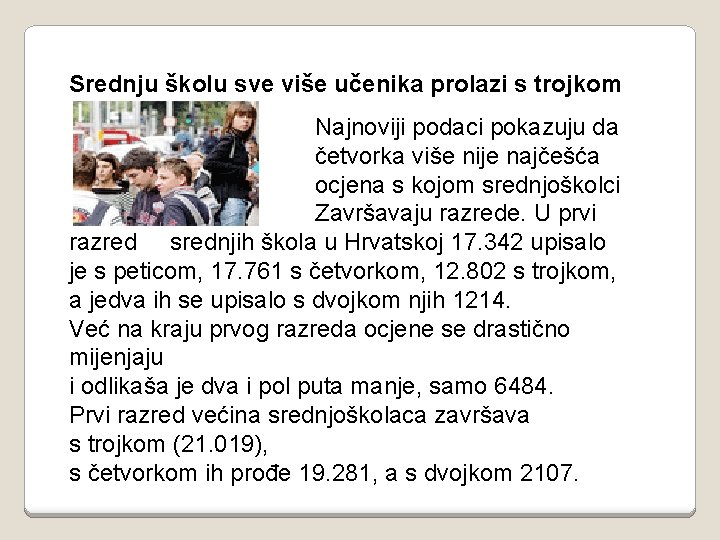 Srednju školu sve više učenika prolazi s trojkom Najnoviji podaci pokazuju da četvorka više