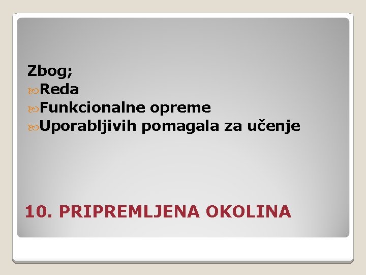 Zbog; Reda Funkcionalne opreme Uporabljivih pomagala za učenje 10. PRIPREMLJENA OKOLINA 