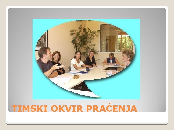 TIMSKI OKVIR PRAĆENJA 