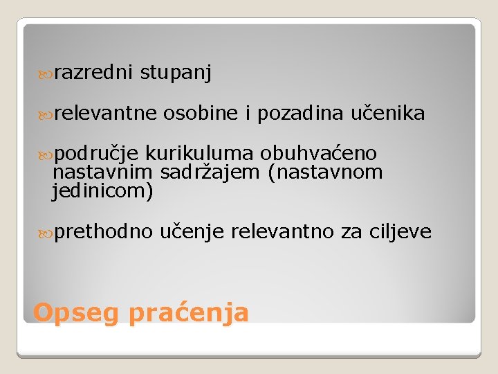  razredni stupanj relevantne osobine i pozadina učenika područje kurikuluma obuhvaćeno nastavnim sadržajem (nastavnom