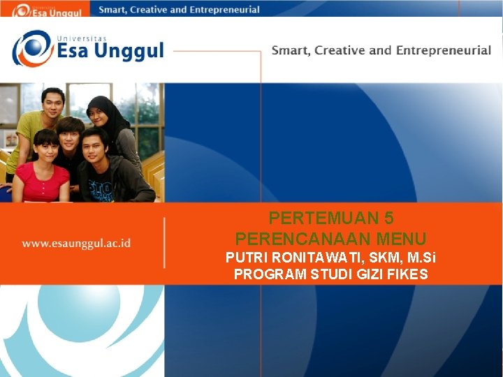 PERTEMUAN 5 PERENCANAAN MENU PUTRI RONITAWATI, SKM, M. Si PROGRAM STUDI GIZI FIKES Page