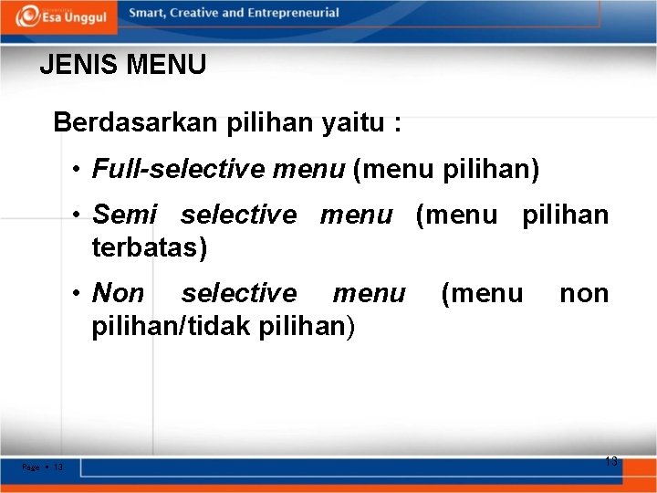 JENIS MENU Berdasarkan pilihan yaitu : • Full-selective menu (menu pilihan) • Semi selective