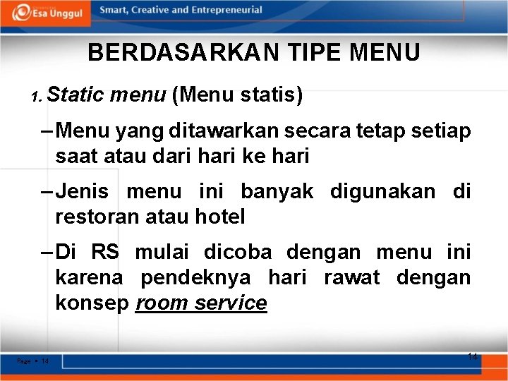 BERDASARKAN TIPE MENU 1. Static menu (Menu statis) – Menu yang ditawarkan secara tetap