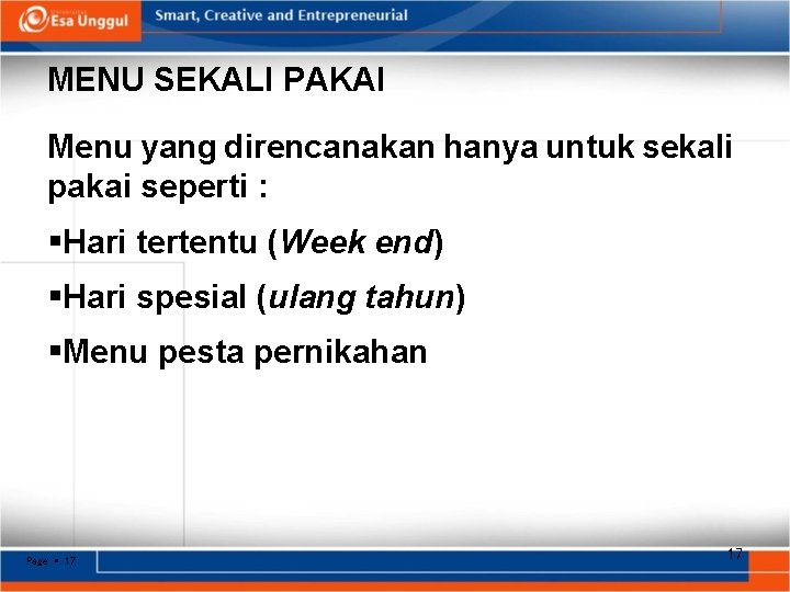 MENU SEKALI PAKAI Menu yang direncanakan hanya untuk sekali pakai seperti : Hari tertentu