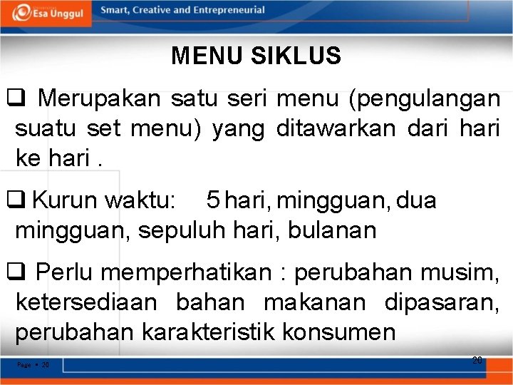 MENU SIKLUS q Merupakan satu seri menu (pengulangan suatu set menu) yang ditawarkan dari