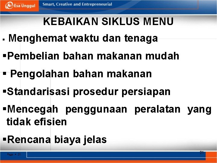 KEBAIKAN SIKLUS MENU Menghemat waktu dan tenaga Pembelian bahan makanan mudah Pengolahan bahan makanan