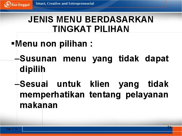 JENIS MENU BERDASARKAN TINGKAT PILIHAN Menu non pilihan : –Susunan menu yang tidak dapat