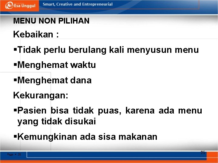 MENU NON PILIHAN Kebaikan : Tidak perlu berulang kali menyusun menu Menghemat waktu Menghemat