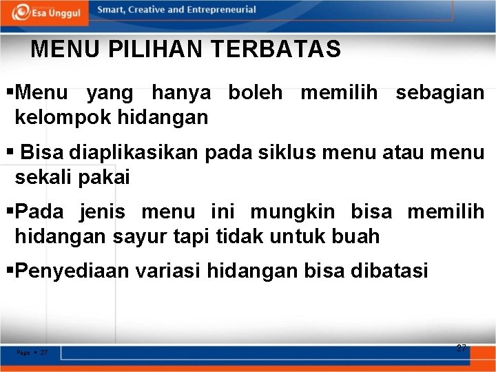 MENU PILIHAN TERBATAS Menu yang hanya boleh memilih sebagian kelompok hidangan Bisa diaplikasikan pada