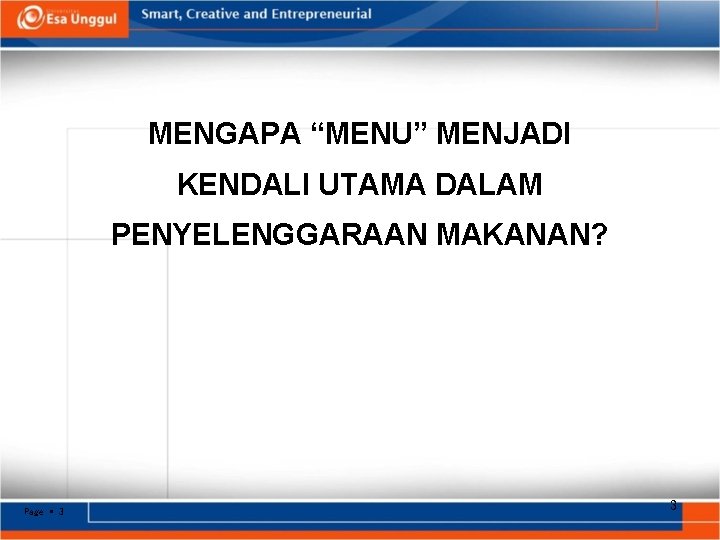 MENGAPA “MENU” MENJADI KENDALI UTAMA DALAM PENYELENGGARAAN MAKANAN? Page 3 3 