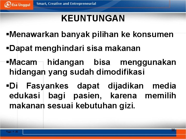 KEUNTUNGAN Menawarkan banyak pilihan ke konsumen Dapat menghindari sisa makanan Macam hidangan bisa menggunakan