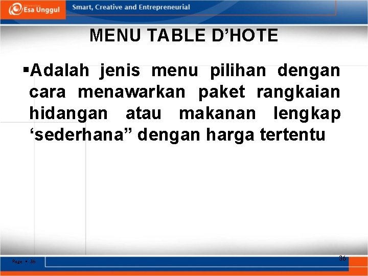 MENU TABLE D’HOTE Adalah jenis menu pilihan dengan cara menawarkan paket rangkaian hidangan atau