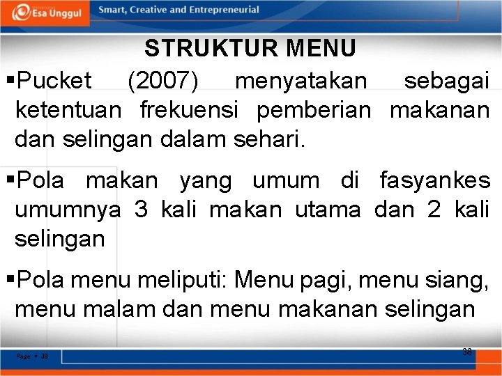 STRUKTUR MENU Pucket (2007) menyatakan sebagai ketentuan frekuensi pemberian makanan dan selingan dalam sehari.