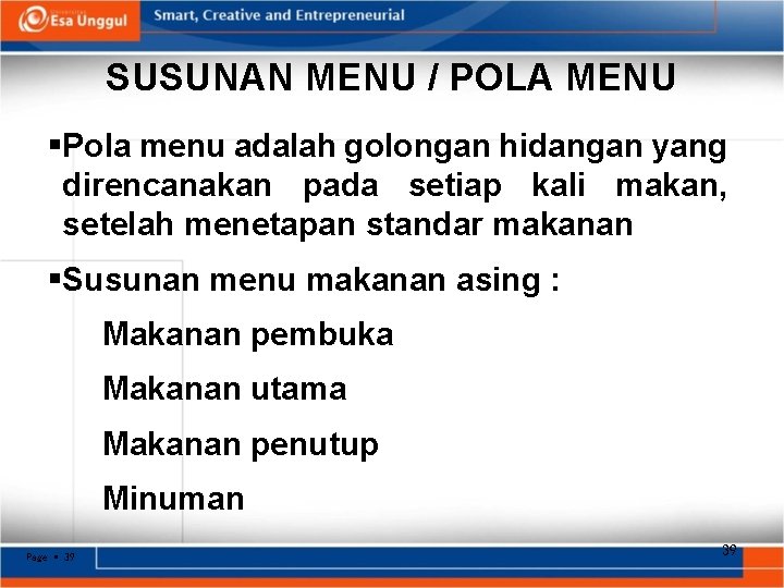 SUSUNAN MENU / POLA MENU Pola menu adalah golongan hidangan yang direncanakan pada setiap