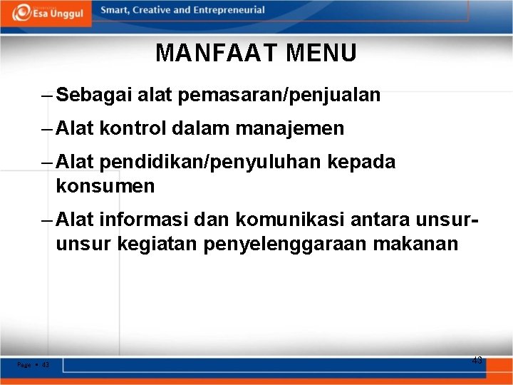 MANFAAT MENU – Sebagai alat pemasaran/penjualan – Alat kontrol dalam manajemen – Alat pendidikan/penyuluhan