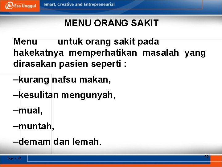 MENU ORANG SAKIT Menu untuk orang sakit pada hakekatnya memperhatikan masalah yang dirasakan pasien