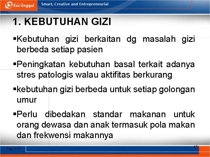 1. KEBUTUHAN GIZI Kebutuhan gizi berkaitan dg masalah gizi berbeda setiap pasien Peningkatan kebutuhan