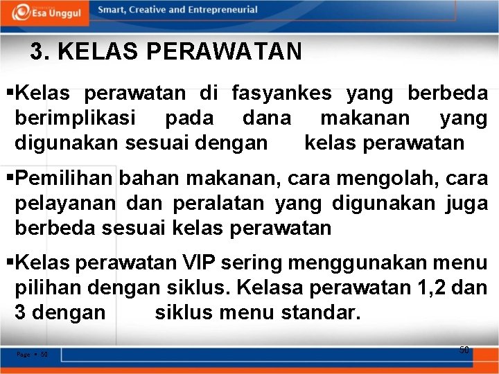 3. KELAS PERAWATAN Kelas perawatan di fasyankes yang berbeda berimplikasi pada dana makanan yang