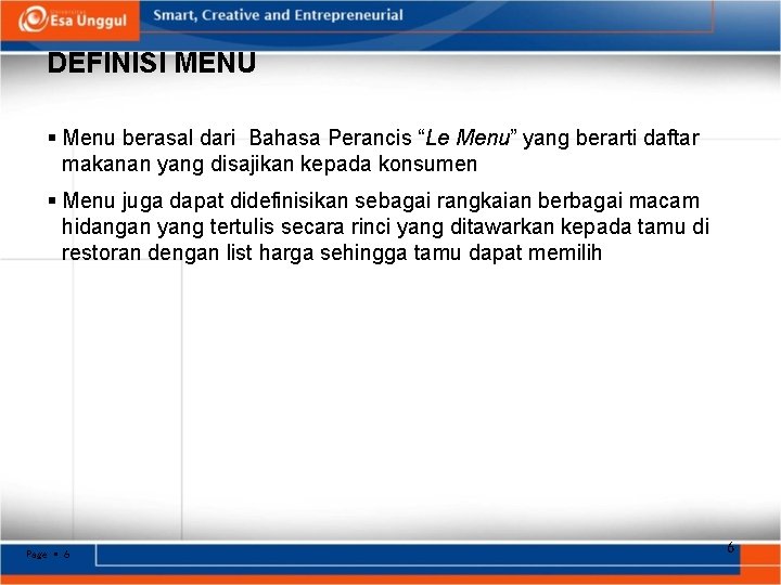 DEFINISI MENU Menu berasal dari Bahasa Perancis “Le Menu” yang berarti daftar makanan yang