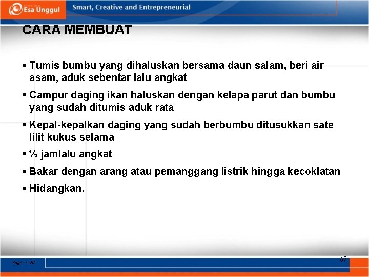 CARA MEMBUAT Tumis bumbu yang dihaluskan bersama daun salam, beri air asam, aduk sebentar