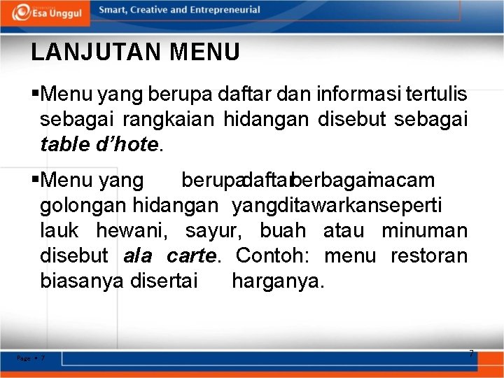 LANJUTAN MENU Menu yang berupa daftar dan informasi tertulis sebagai rangkaian hidangan disebut sebagai