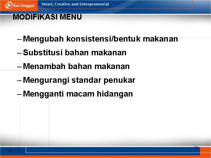 MODIFIKASI MENU – Mengubah konsistensi/bentuk makanan – Substitusi bahan makanan – Menambah bahan makanan