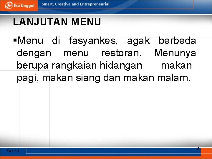 LANJUTAN MENU Menu di fasyankes, agak berbeda dengan menu restoran. Menunya berupa rangkaian hidangan