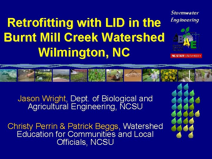 Retrofitting with LID in the Burnt Mill Creek Watershed Wilmington, NC Jason Wright, Dept.