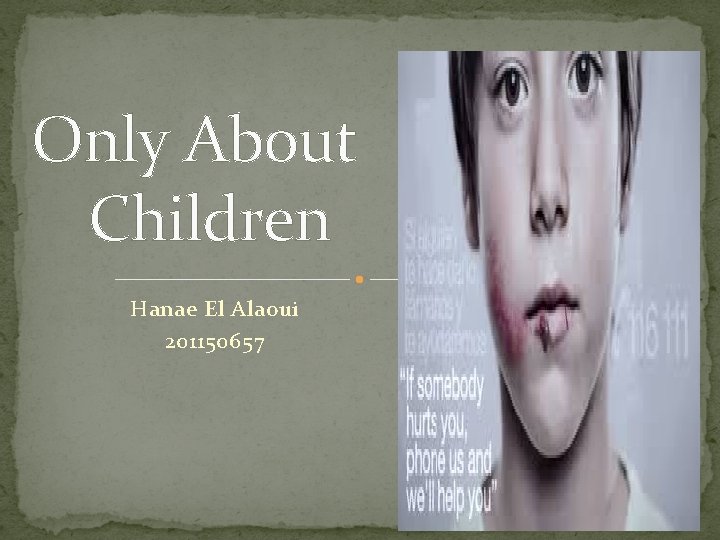 Only About Children Hanae El Alaoui 201150657 