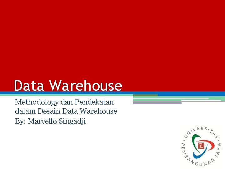Data Warehouse Methodology dan Pendekatan dalam Desain Data