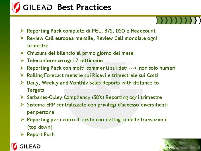 Best Practices Ø Reporting Pack completo di P&L, B/S, DSO e Headcount Ø Review