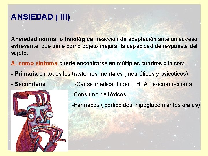 ANSIEDAD ( III) Ansiedad normal o fisiológica: reacción de adaptación ante un suceso estresante,