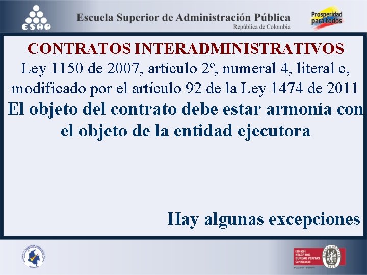 CONTRATOS INTERADMINISTRATIVOS Ley 1150 de 2007, artículo 2º, numeral 4, literal c, modificado por