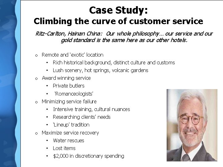Case Study: Climbing the curve of customer service Ritz-Carlton, Hainan China: Our whole philosophy…