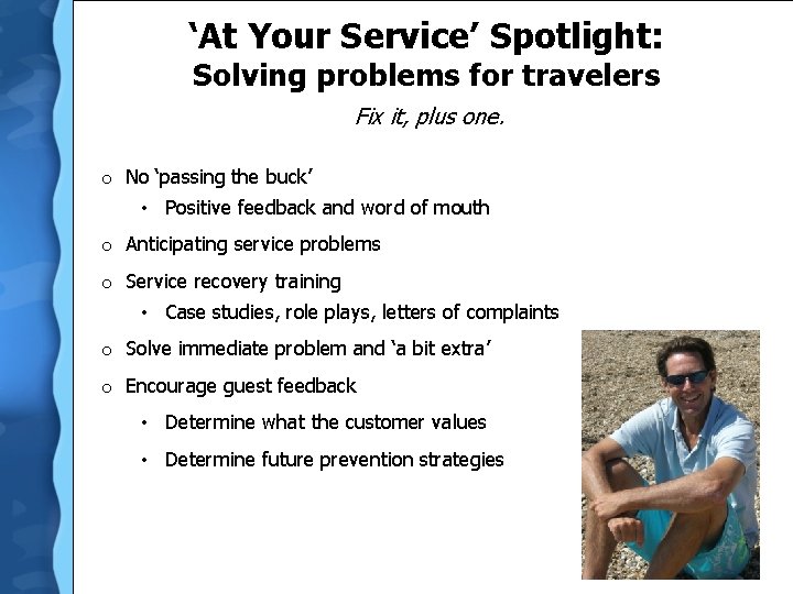 ‘At Your Service’ Spotlight: Solving problems for travelers Fix it, plus one. o No