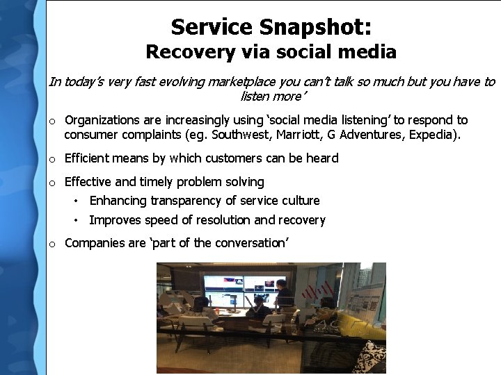 Service Snapshot: Recovery via social media In today’s very fast evolving marketplace you can’t