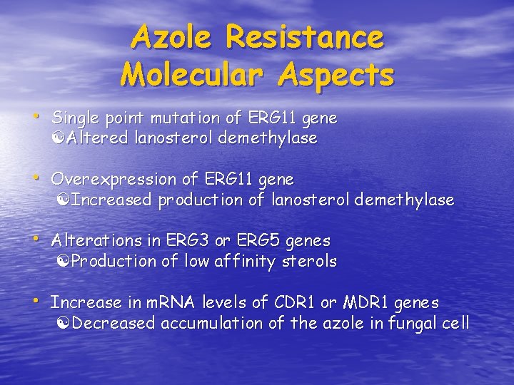 Azole Resistance Molecular Aspects • Single point mutation of ERG 11 gene Altered lanosterol