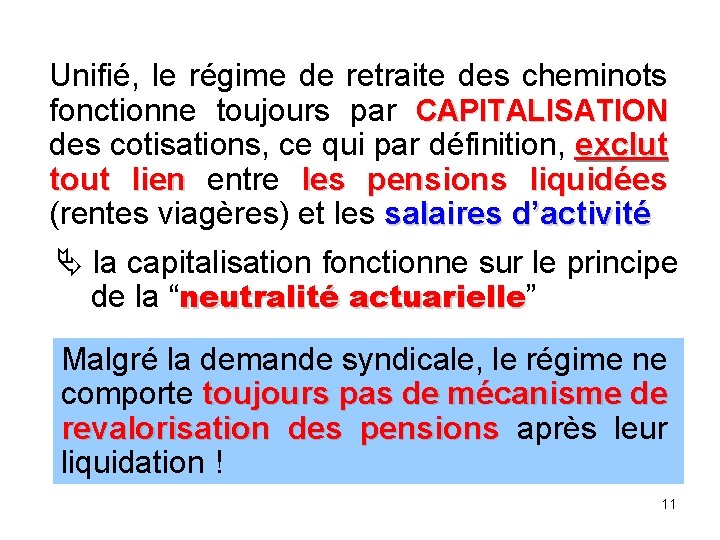 Unifié, le régime de retraite des cheminots fonctionne toujours par CAPITALISATION des cotisations, ce