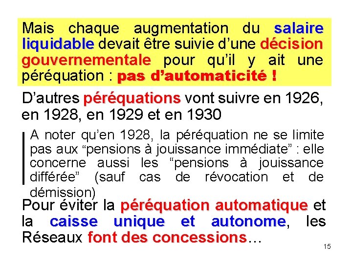 Mais chaque augmentation du salaire liquidable devait être suivie d’une décision gouvernementale pour qu’il