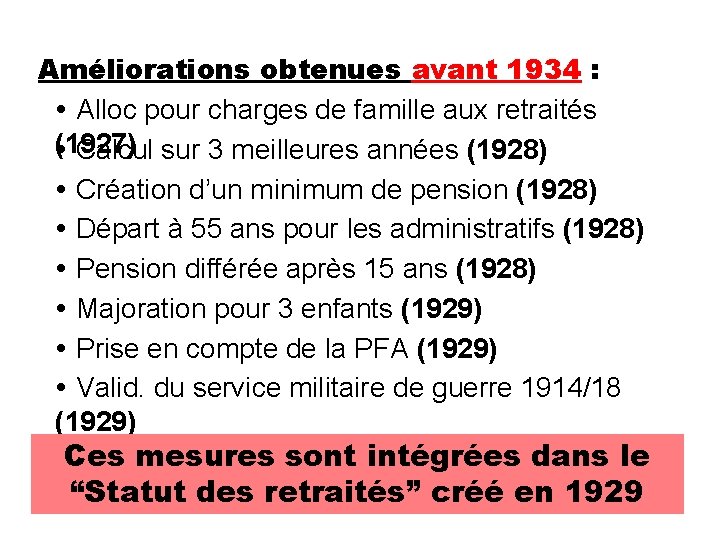 Améliorations obtenues avant 1934 : Alloc pour charges de famille aux retraités (1927) Calcul