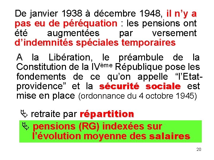 De janvier 1938 à décembre 1948, il n’y a pas eu de péréquation :