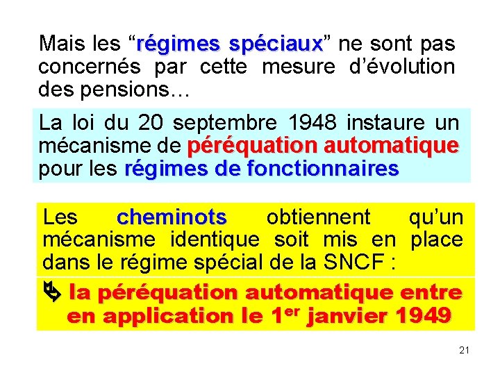 Mais les “régimes spéciaux” spéciaux ne sont pas concernés par cette mesure d’évolution des