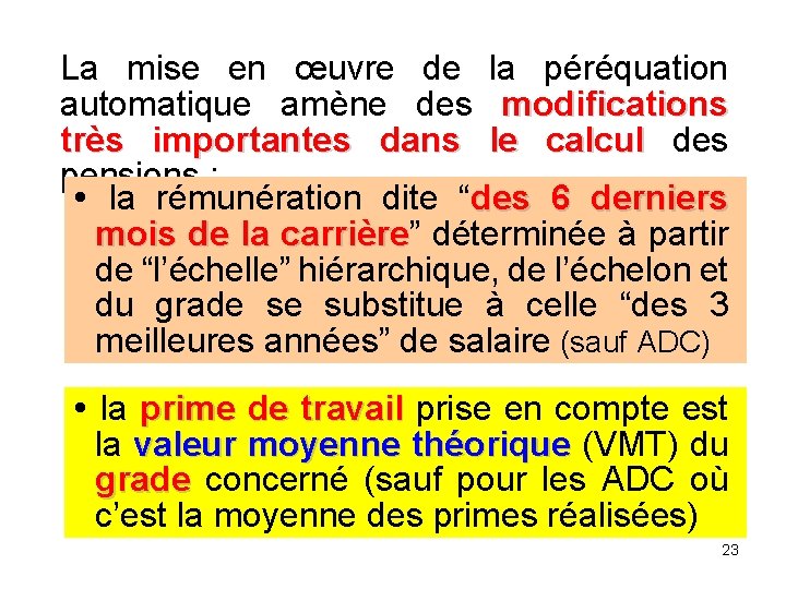 La mise en œuvre de la péréquation automatique amène des modifications très importantes dans