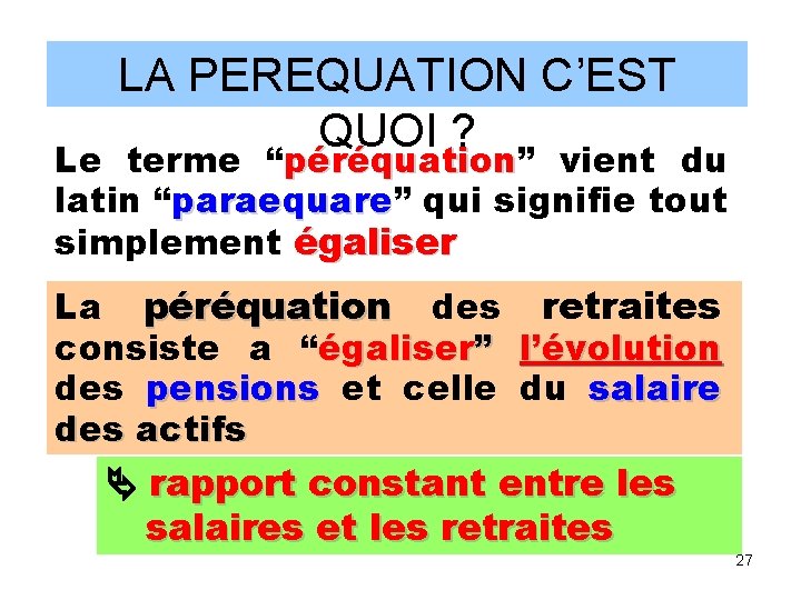 LA PEREQUATION C’EST QUOI ? Le terme “péréquation” péréquation vient du latin “paraequare” paraequare