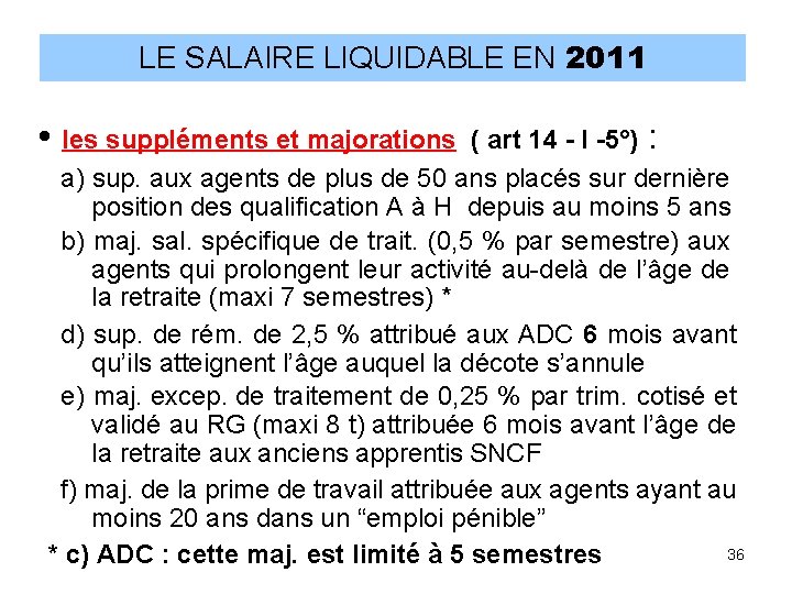 LE SALAIRE LIQUIDABLE EN 2011 ( art 14 - I -5°) : a) sup.