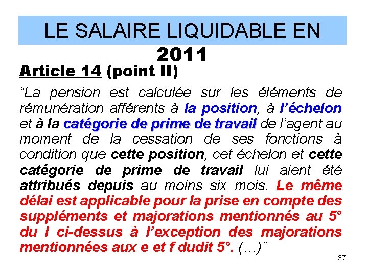 LE SALAIRE LIQUIDABLE EN 2011 Article 14 (point II) “La pension est calculée sur LE SALAIRE LIQUIDABLE EN 2011 Article 14 (point II) “La pension est calculée sur