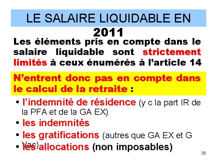 LE SALAIRE LIQUIDABLE EN 2011 Les éléments pris en compte dans le salaire liquidable